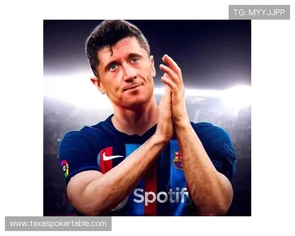 莱万谈巴萨晋级形势：末轮赢球且多进球至关重要